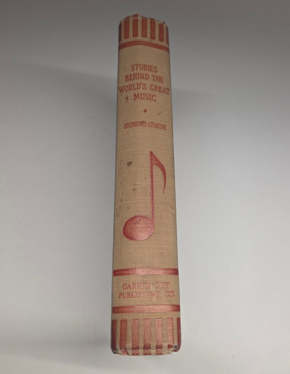 Stories Behind the World's Great Music Sigmund Spaeth 1940 Hardcover